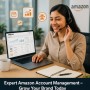 Amazon E-Commerce Account Management Services – Boost Sales & Grow Your Store