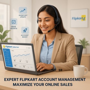 Flipkart Account Management Services Boost Sales and Manage Your Seller Hub Efficiently